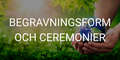 Begravningsformer & Ceremonier